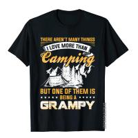 I Love More Than Camping Is Being A Grampy T-Shirt Top T-Shirts Hip Hop Chinese Style Cotton Men Tops T Shirt 3D Style S-4XL-5XL-6XL