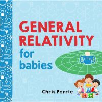 Benefits for you &amp;gt;&amp;gt;&amp;gt; General Relativity for Babies (Baby University) (Board Book)