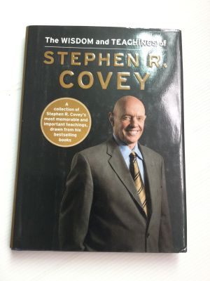 The Wisdom and Teachings of Stephen R Covey