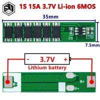 1S 15A 3.7V Li-ion 6MOS BMS PCM คณะกรรมการป้องกันแบตเตอรี่ PCM สําหรับ 18650 แบตเตอรี่ลิเธียมไลอ้อน