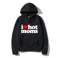 Casual Unisex Hoodies I Love Hot Moms Sweatshirts Funny Red Heart Hoody Men Pullover Clothing Spring Tops Size XS-4XL