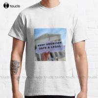 Keep Abortion Legal Classic T-Shirt Shirt For Men Custom Aldult Teen Unisex Digital Printing Tee Shirts Fashion Tshirt Summer