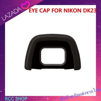 ยางรองตา EYE CAP FOR NIKON DK23 D7000 D5100 D3100 D3000 D7100 D5000 D300s D300