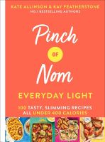 (Must-Read Eng. Book) Pinch of Nom Everyday Light: 100 Tasty, Slimming Recipes All Under 400 Calories Hardcover