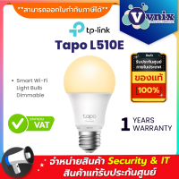 Tapo L510E TP-LINK Smart Wi-Fi Light Bulb Dimmable By Vnix Group