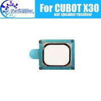 CUBOT หูฟัง X30 100% ดั้งเดิมหูฟังหน้าตัวรับอุปกรณ์ซ่อมสำหรับ CUBOT X30โทรศัพท์มือถือ