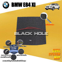 BMW E84 X1 ปี 2009 -ปี 2016 พรมรถยนต์E84 พรมเข้ารูป คอยล์ ซิสเทิมแมต เย็บขอบ Blackhole Curl System Mat Edge (ชุดที่เก็บสัมภาระท้ายรถ)