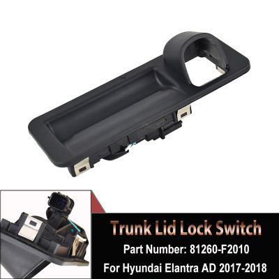 ◇ For Hyundai Elantra AD 2017-2018 Rear Trunk Rear Box Switch Button Luggage Lock In Handle Touch Switch Auto Parts ON.81260-F2010