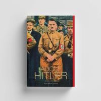 หนังสืออดอล์ฟ ฮิตเลอร์ ADOLF HITLERจากชายหนุ่มผู้มีความใฝ่ฝันอยากเป็นศิลปินผู้ยิ่งใหญ่