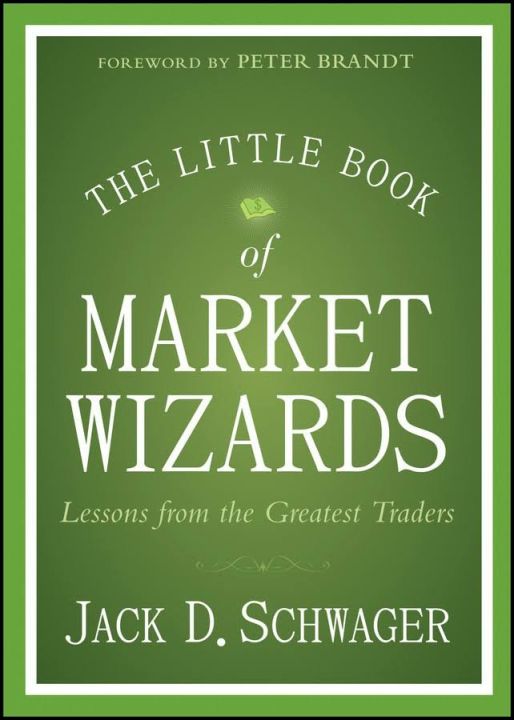 The Little Book of Market Wizards: Lessons from the Greatest Traders