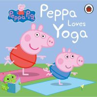 Best friend ! หนังสือนิทานภาษาอังกฤษ Peppa Pig: Peppa Loves Yoga (BOARD BOOK)
