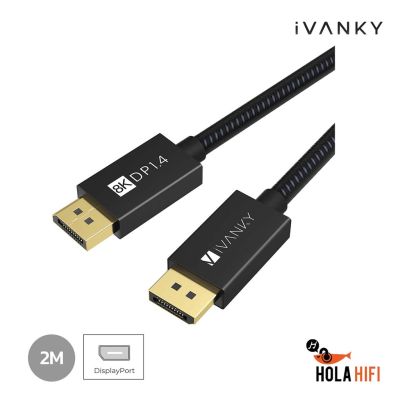 iVANKY DisplayPort Cable 1.4 [8K 60Hz, 4K 144Hz, 1080P 240Hz] สายถักไนล่อนคุณภาพสูง รับประกัน 1 ปี
