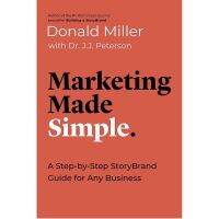 make us grow,! หนังสือภาษาอังกฤษ Marketing Made Simple: A Step-by-Step StoryBrand Guide for Any Business