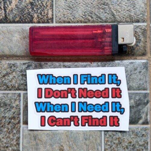 Stiker Kata When I Find It Need Humor Lucu Plesetan Meme Viral FYP ...