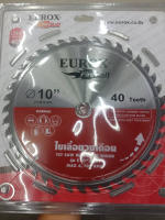 ใบเลื่อยวงเดือนตัดไม้EUROXขนาด10นิ้ว40ฟัน 250 mm. 1 แผ่น