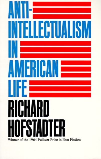 Anti intellectualism in American life (Revised) [US] Richard Hofstadter watercress