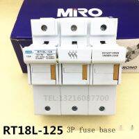 2022 ☆ MRO ชาละลาย RT18L-125 3P ฐานฟิวส์ R017 125A 22X58ฐานฟิวส์690V