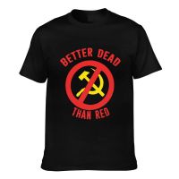 Better Dead Than Red War Communism Fashion Mens Tshirts Cool Style Wear