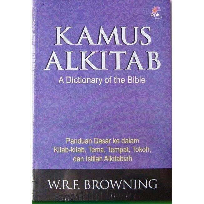 ORIGINAL KAMUS ALKITAB Panduan Dasar Ke Dalam Kitab-kitab, Tema, Tempat ...