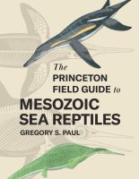 หนังสืออังกฤษมือ1 ใหม่ The Princeton Field Guide to Mesozoic Sea Reptiles [Hardcover]