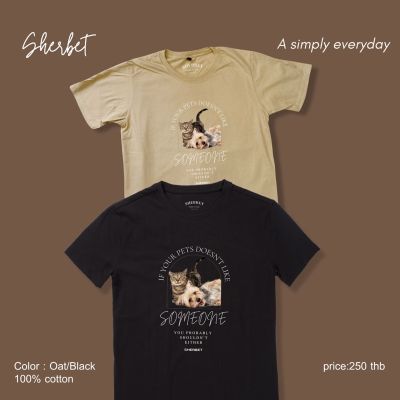 sherbettee เสื้อยืดลาย if your pets doesn’t like someone