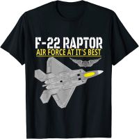 The F-22 Raptor Air Force Aviation At Its Best Men T-Shirt Short Sleeve Casual Cotton O-Neck Summer T Shirt Oversized Tees 4XL 5XL 6XL