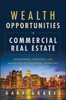 หนังสืออังกฤษ Wealth Opportunities in Commercial Real Estate : Management, Financing, and Marketing of Investment Properties [Hardcover]