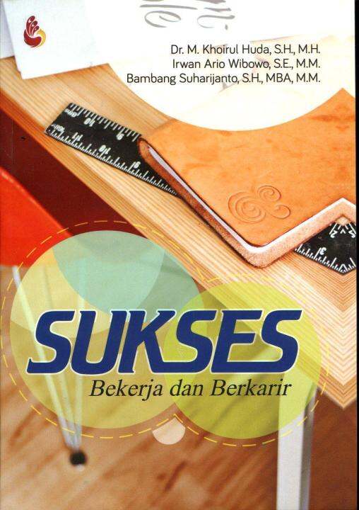 SUKSES BEKERJA DAN BERKARIR - M Khoirul Huda Dkk | Lazada Indonesia