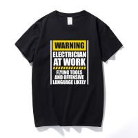 Men clothes Warning Electrician At Work Men Funny T Shirt Novelty Birthday Gift for Dad Cotton Short Sleeve Tee shirt homme  Y6N9