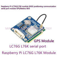 1 L76K-GPS-Module LC76G-GNSS-Module ราสเบอร์รี่ Pi LC76GL76K โมดูลการสื่อสารตำแหน่ง GNSS โมดูลพอร์ตอนุกรม GPS