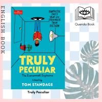 [Querida] หนังสือภาษาอังกฤษ Truly Peculiar : Fantastic Facts That Are Stranger than Fiction by Tom Standage