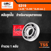 6319 UBC ตลับลูกปืนเม็ดกลมร่องลึก  สำหรับงานอุตสาหกรรม  ฝาเปิด 6319 OPEN ( DEEP GROOVE BALL BEARINGS )