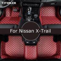 เสื่อปูพื้นรถแบบกำหนดเองสำหรับ Nissan X-Trail Xtrail Foot Coche อุปกรณ์เสริมพรมรถยนต์