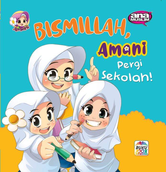 Bismilah, Amani Pergi Sekolah | Ana Muslim | Buku Ilustrasi | Kanak ...