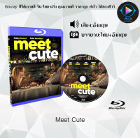 Bluray FullHD 1080p หนังฝรั่ง เรื่อง Meet Cute : 1 แผ่น (เสียงอังกฤษ+ซับไทย) ** ไม่สามารถเล่นได้กับเครื่องเล่น DVD **