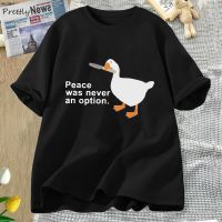 Peace Was Never An Option Funny Goose Game T-Shirts Men Unisex Cotton Tshirt Summer O Neck Short Sleeve Print Tops
