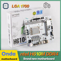 เมนบอร์ด Onda H610M LGA 1700 DDR4 รองรับ 12th generation i3 generation Intel CPU เมนบอร์ดสีขาว