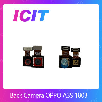 OPPO A3S / 1803 อะไหล่กล้องหลัง กล้องด้านหลัง Back Camera（ได้1ชิ้นค่ะ) สินค้าพร้อมส่ง คุณภาพดี อะไหล่มือถือ (ส่งจากไทย) ICIT 2020