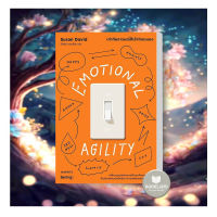 หนังสือ EMOTIONAL AGILITY เท่าทันอารมณ์ก็เข้าใจตนเอง (พิมพ์ครั้งที่2) ผู้เขียน: Susan David (ซูซาน เดวิด)