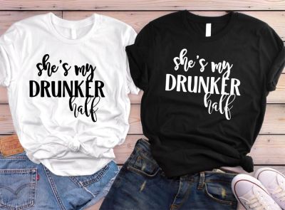 Shes My Drunker Half Best Friend Women Tshirt No Fade Premium T Shirt For Lady Girl Woman T-Shirts Graphic Top Tee Customize