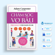 Sách Chăm Sóc Vợ Bầu - Mọi Điều Các Ông Bố Tươn.g Lai Nên Biết-Vanlangbooks