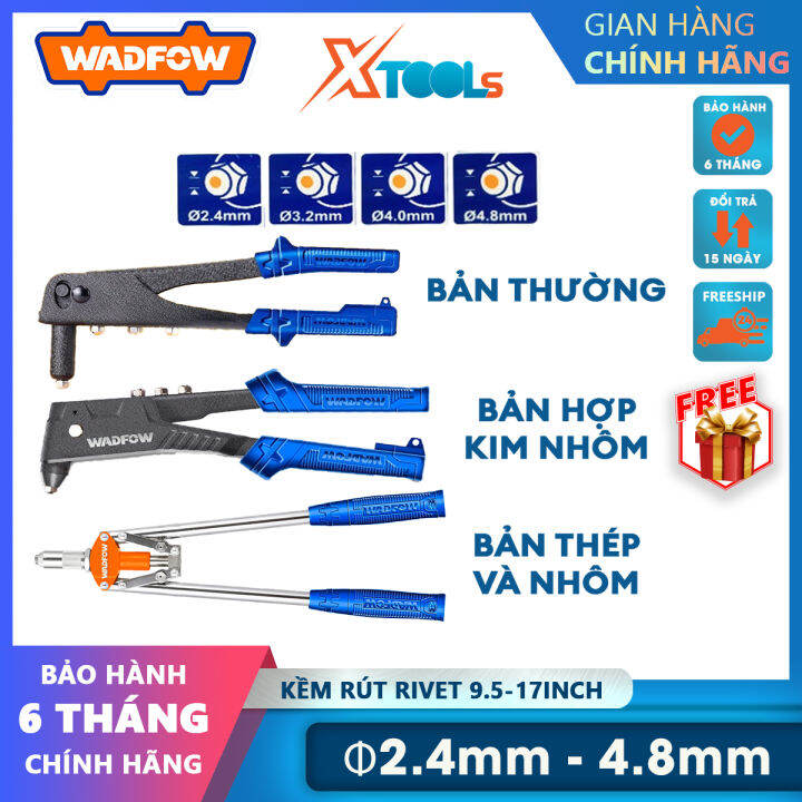 Kềm rút rivet 9.5-17inch Wadfow Kích thước đinh tán nhôm áp dụng phi 2 ...