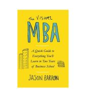 The Visual MBA : A Quick Guide to Everything Youll Learn in Two Years of Business School (Original English Edition พร้อมส่ง)