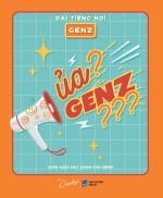 Ủa Genz - Cuốn Sách Này Dành Cho Genz