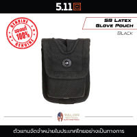 5.11 Tactical - SB Latex Glove Pouch สี กระเป๋าติดเข็มขัด กระเป๋าเล็ก กระเป๋าผู้ชาย กระเป๋าทหาร กระเป๋าตำรวจ กระเป๋าสายตรวจ