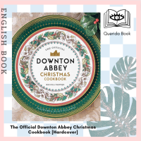 [Querida] The Official Downton Abbey Christmas Cookbook (Downton Abbey Cookery) [Hardcover] by Regula Ysewijn, Foreword by  Julian Fellowes