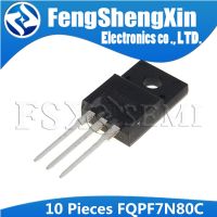 10pcs FQPF7N80C TO-220F FQPF7N80 TO-220 7N80 7N80C 800V N-Channel MOSFET WATTY Electronics