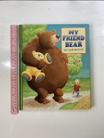 MY FRIEND BEAR by Jez Alborough  Hardback book หนังสือนิทานปกแข็งภาษาอังกฤษสำหรับเด็ก (มือสอง)