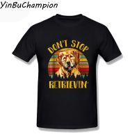 DonT Stop Retrieving Funny Golden Retriever Owner T-Shirt Black T-Shirt Men Funny Short Sleeve Male Print 100 Cotton Tshirt 3Xl S-4XL-5XL-6XL