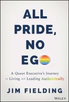 หนังสืออังกฤษ All Pride, No Ego: A Queer ExecutiveS Journey To Living And Leading Authentical